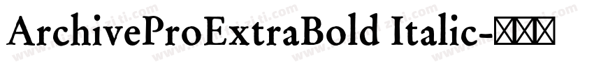 ArchiveProExtraBold Italic字体转换